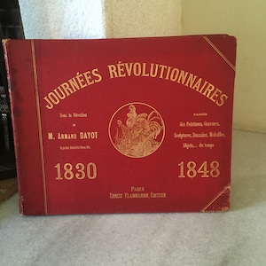 Journees Revolutionaires 1830-1848 Antique French Book. Revolutionary Days 1830-1848, Illustrated Book with Paintings, Drawings, Lithographs