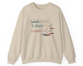 Calming Inspirational Crewneck Sweatshirt - Inhale Exhale, Relaxation Apparel, Gift for Yogis, Cozy Loungewear, Mindfulness
