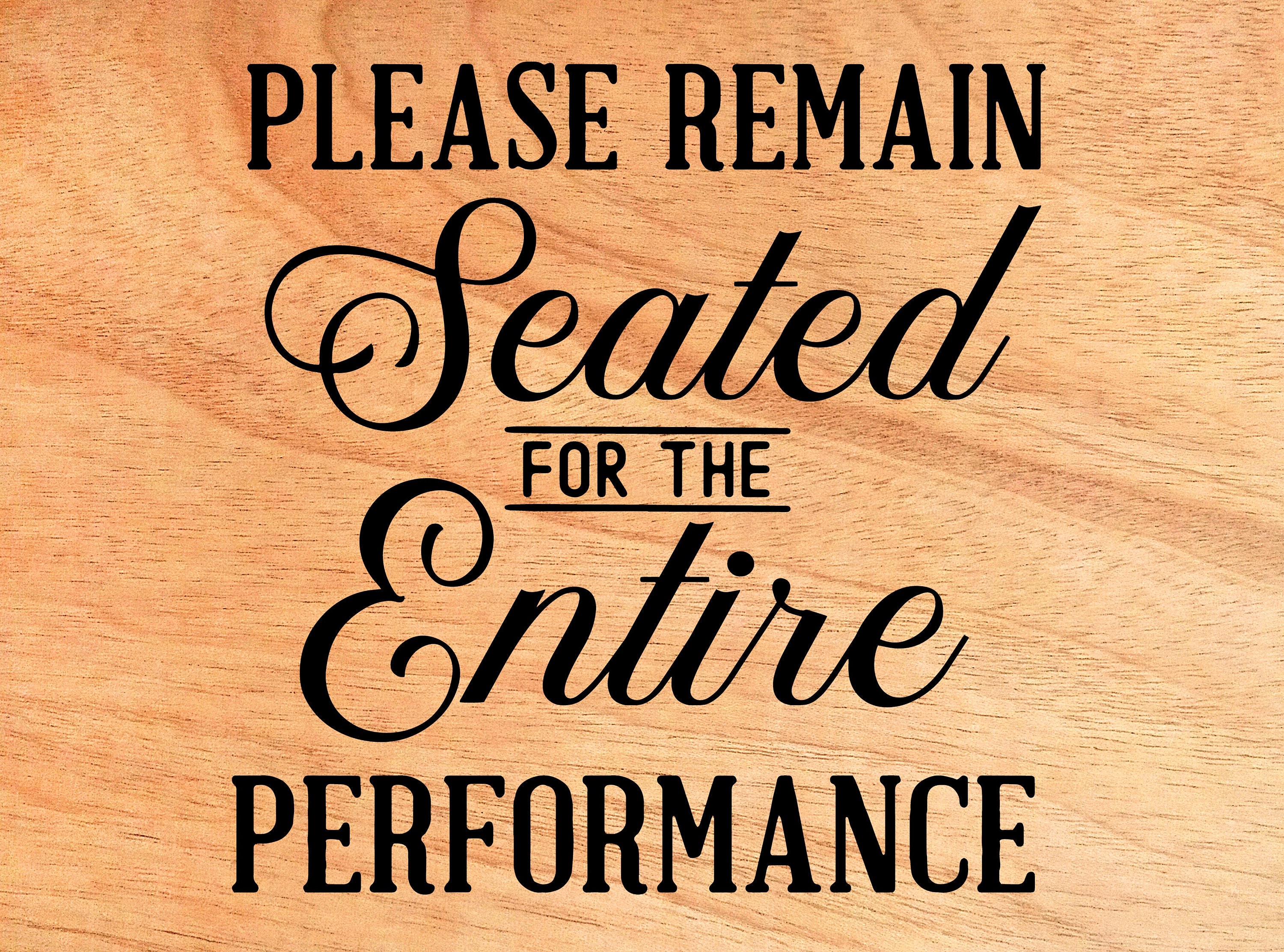 Please remain seated for the entire performance decal Etsy