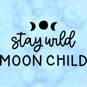 Stay wild moon child decal
