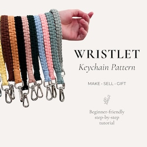 May include: A collection of macrame wristlet keychains in lavender, cream, yellow, brown, orange, black, pink, blue, and sage green, each featuring a silver metal lobster clasp. Text reads: WRISTLET Keychain Pattern, MAKE SELL GIFT, Beginner-friendly step-by-step tutorial.