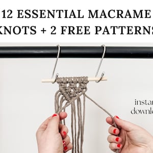 Macrame Knot Guide for Beginners - Learn 12 Essential Knots + 2 Free Patterns - Printable Macrame Tutorial PDF Download