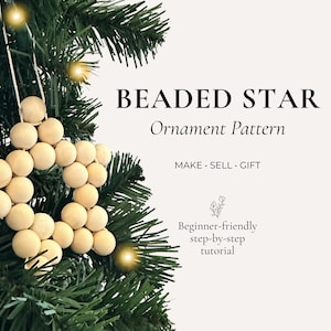 May include: A star-shaped ornament made of light-colored wooden beads hanging on a green pine branch. The text reads: BEADED STAR Ornament Pattern, MAKE SELL GIFT, and Beginner-friendly step-by-step tutorial. The background is off-white.