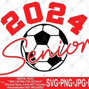 2024 Senior Soccer svg, Class of 2024, 2024 Graduate, Soccer svg, Graduation svg, 2024 svg, Soccer 2024 tshirt svg, Senior 2024 soccer png