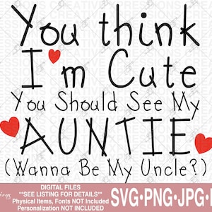 Süße Tante svg, Baby svg, Baby Lätzchen svg, Sie denken, ich bin niedlich svg, einzelne Tante svg, Sie sollten meine Tante svg, Baby Junge svg, Baby Mädchen svg sehen