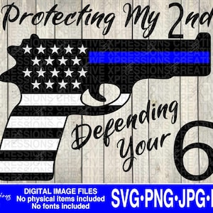 Back The Blue SVG, Police svg, Thin Blue Line, 2nd Amendment svg, Police Flag svg, patriot svg, got your 6 svg, protecting my 2nd svg