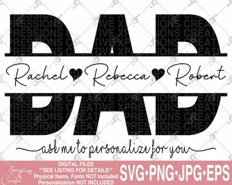 Dad svg, Dad Split Monogram svg, Dad Tshirt svg, Dad with names, Fathers Day svg, Dad with kids names svg, personalized dad mug SVG