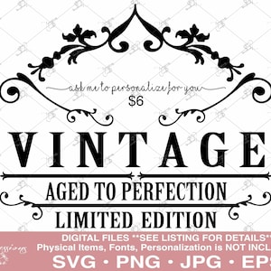 Vintage svg, Aged to Perfection svg, verjaardagsideeën, 30e verjaardag svg, 40e, 50e, 60e, 70e, gepersonaliseerde verjaardag svg, Limited edition