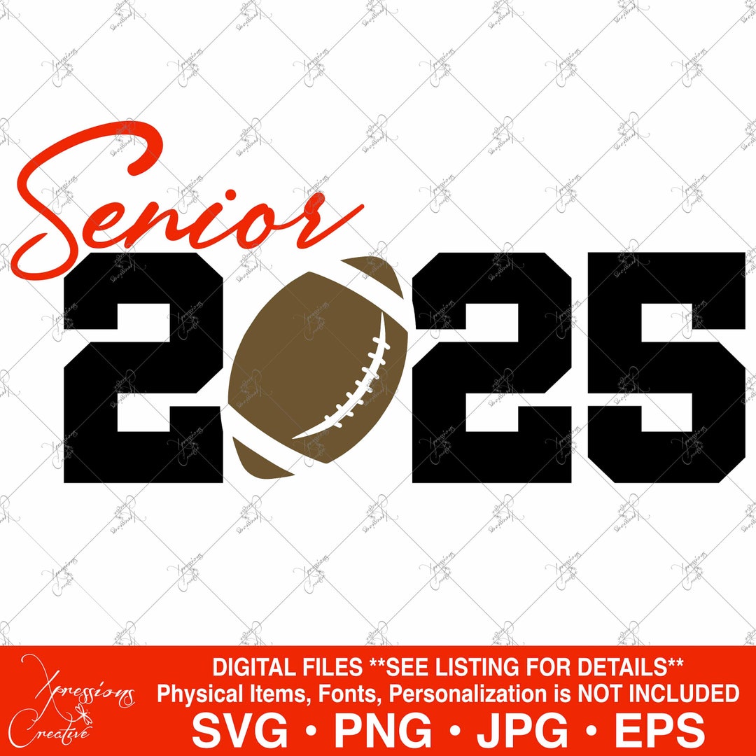 Senior 2025 Svg, Class of 2025, 2025 Graduate, Football Svg, Graduation