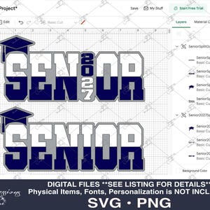 May include: A digital design featuring the word "SENIOR" in bold, block letters, with the year "2027" in the center. The design includes a graduation cap and is in navy blue, gray, and white. The bottom of the image includes the text "DIGITAL FILES... SVG &bull; PNG".