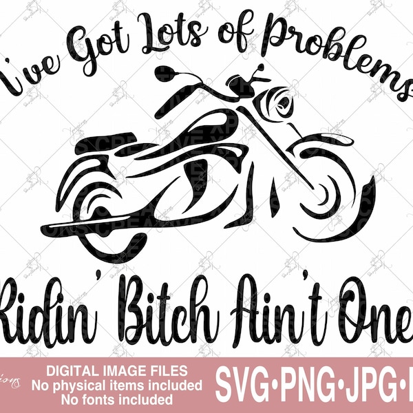 biker svg, ridin' bitch svg, I've got problems svg, biker tshirt svg, female rider svg, female biker svg, biker mug svg, biker tumbler svg