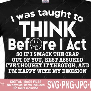 Think Before I Act SVG, Mens tshirt svg, tomboy tshirt svg, tough guy svg, lustige tshirt sprüche, lustige tshirt svg, think emoji svg, mug svg
