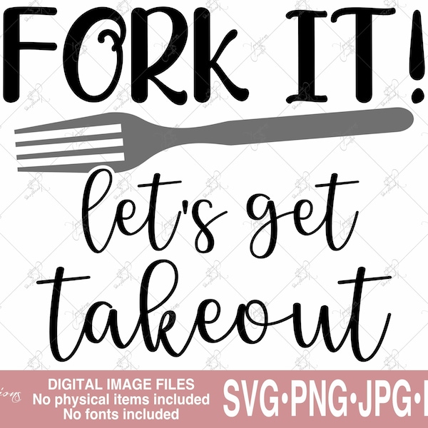 Fork It Lets Get Takeout svg, Fork It svg, Takeout svg, cuisine svg, porte-pot svg, torchon de cuisine svg, drôle de cuisine svg, drôle de tablier svg