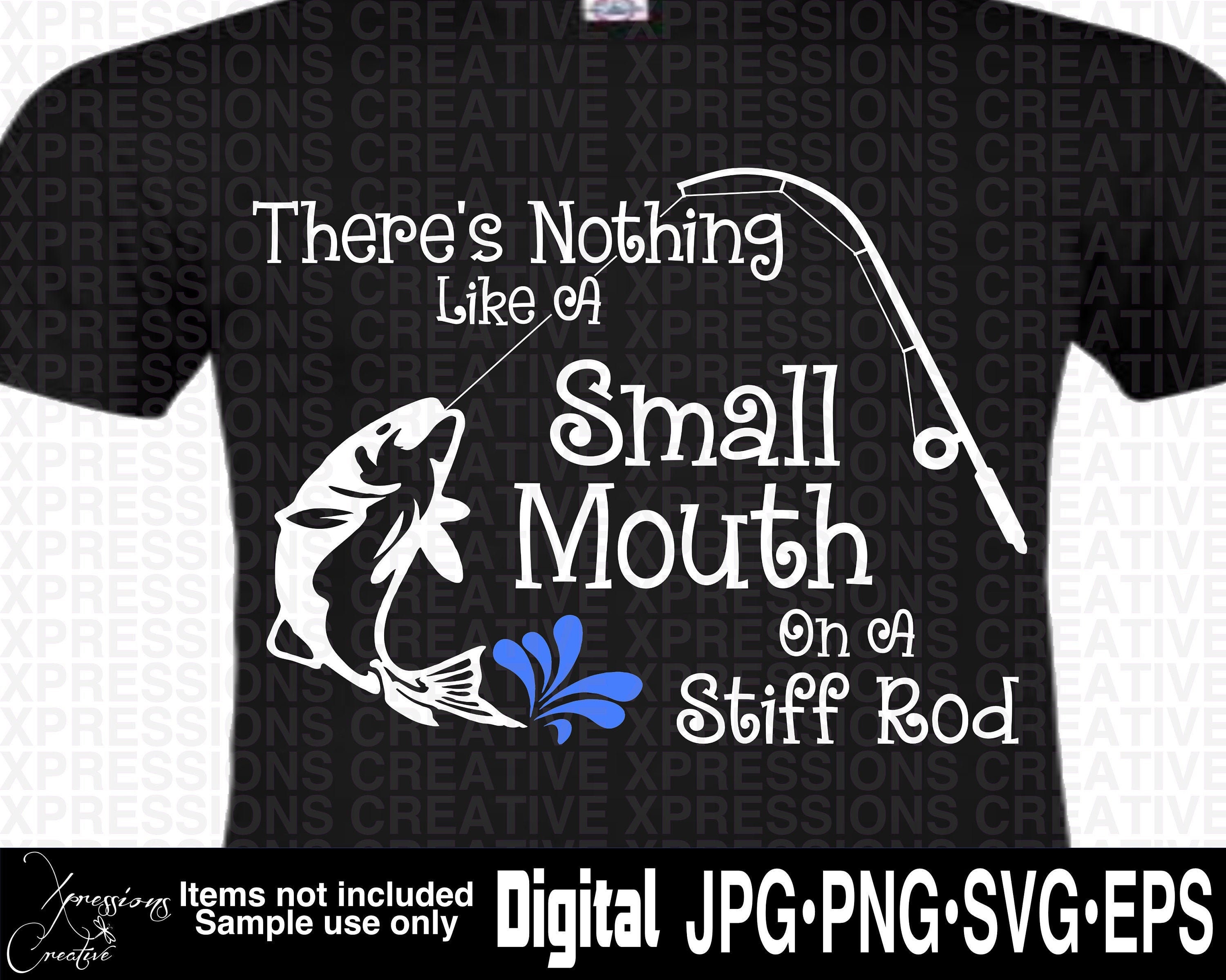 Fishing Tee Small Mouth Stiff Rod fish rod reel funny Birthday tee Gift T-SHIRT Fishing Tee Small Mouth Stiff Rod fish rod reel funny Birthday tee Gift T-SHIRT