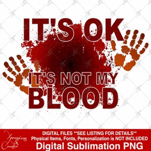 Não é meu sangue PNG, Halloween sangrento png, Halloween sublimação PNG, Halloween assustador png, está tudo bem, camiseta Não é meu sangue png, assustador