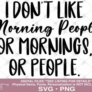 I don&#39;t like morning people, or mornings, or people svg, coffee cup svg, Sarcasm SVG, Funny mom svg, Sarcastic Svg, Sassy Svg, Humorous Svg