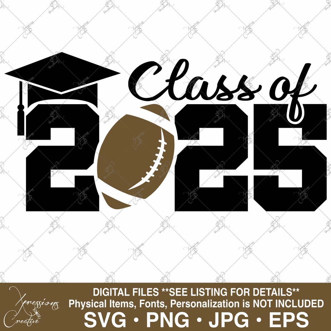 Class of 2025, Senior 2025 Svg, 2025 Graduate, 2025 Football Svg