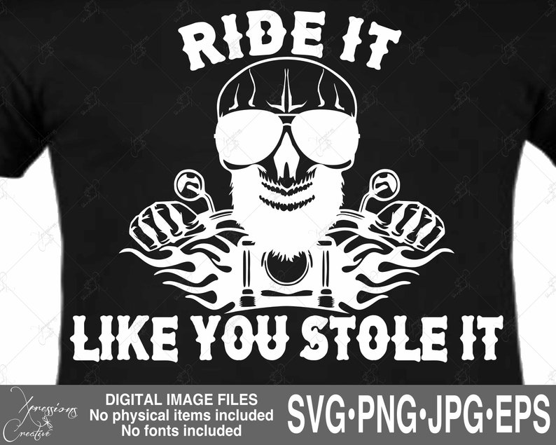 Biker Svg Motorcycle Svg Ride It Like You Stole It Svg Etsy Australia