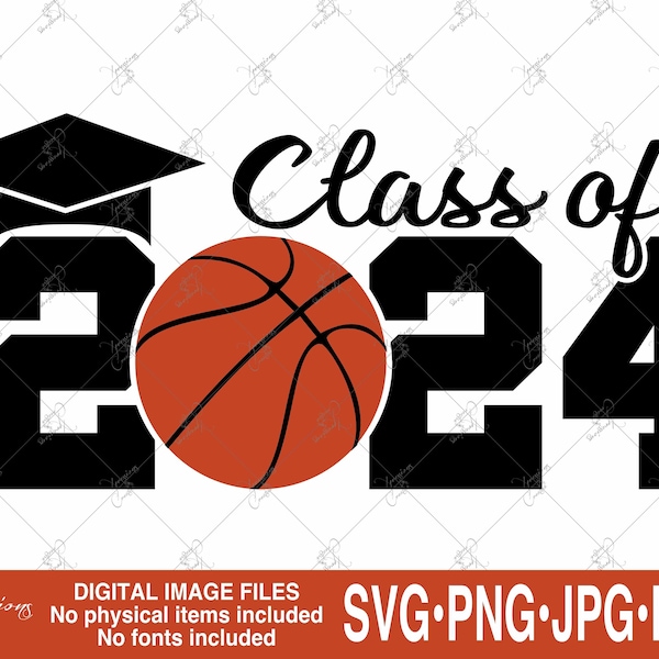 Class of 2024, Senior 2024 svg, 2024 Graduate, 2024 Basketball svg, Graduation svg, 2024 svg, Basketball 2024 svg, Senior Basketball png