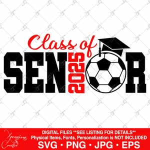 Senior 2025 svg, Class of 2025, 2025 Graduate, Soccer svg, Graduation svg, 2025 svg, Soccer 2025 svg, Senior svg, 2025 soccer png