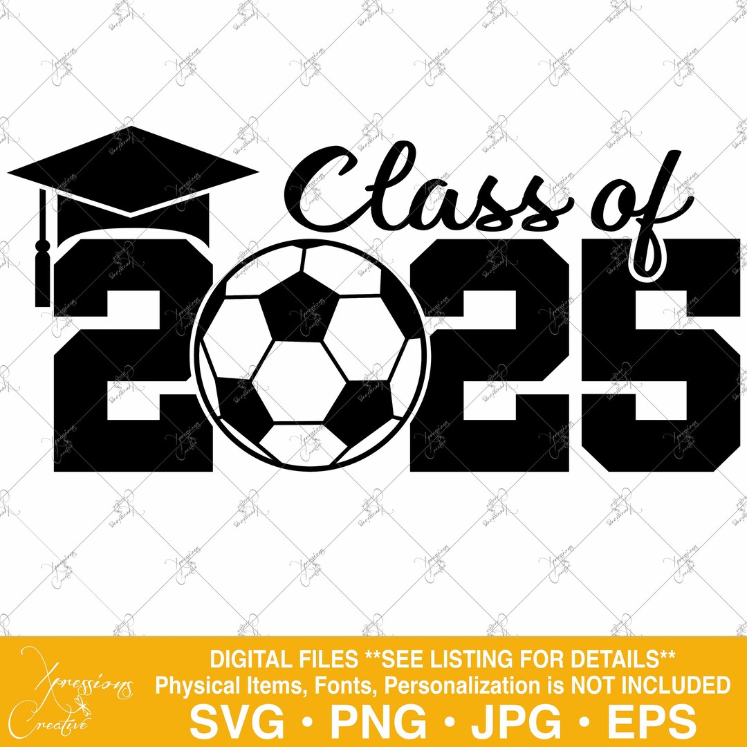 Senior 2025 Svg, Class of 2025, 2025 Graduate, Soccer Svg, Graduation