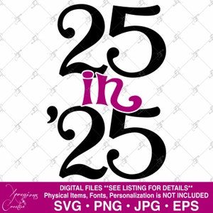 25th Birthday svg, 25 in 25 svg, 25th birthday tshirt svg, tshirt sublimation png, 25th birthday gifts, gifts for her, gifts for him, bday