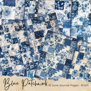 May include: Ten digital printable pages of blue patchwork designs with floral patterns. The pages are 8.5 inches by 11 inches and are perfect for junk journaling.