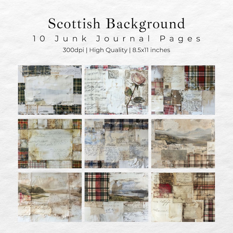 May include: Ten digital scrapbook paper pages with a Scottish theme. The pages feature a mix of textures, patterns, and colors, including plaid, floral, and vintage paper. The pages are 8.5x11 inches and 300dpi.