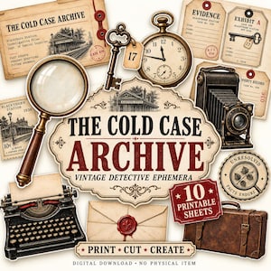 May include: A collection of vintage detective-themed digital ephemera titled The Cold Case Archive, featuring a magnifying glass, pocket watch, antique camera, typewriter, suitcase, wax-sealed envelope, keys, and various evidence tags and labels.
