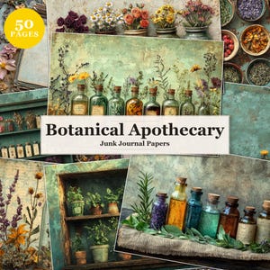 May include: A collage of botanical-themed junk journal papers. The image features vintage-style illustrations of apothecary bottles, herbs, and flowers. The text "Botanical Apothecary" and "Junk Journal Papers" are displayed. A yellow circle indicates "50 pages".
