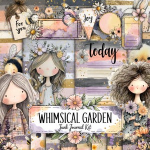 Op de afbeelding: Een collage van grillige illustraties met meisjes, bijen, vlinders en bloemen. Het ontwerp bevat tags met de woorden "for you" en "joy", en het woord "today". De tekst "Whimsical Garden Junk Journal Kit" is ook aanwezig.