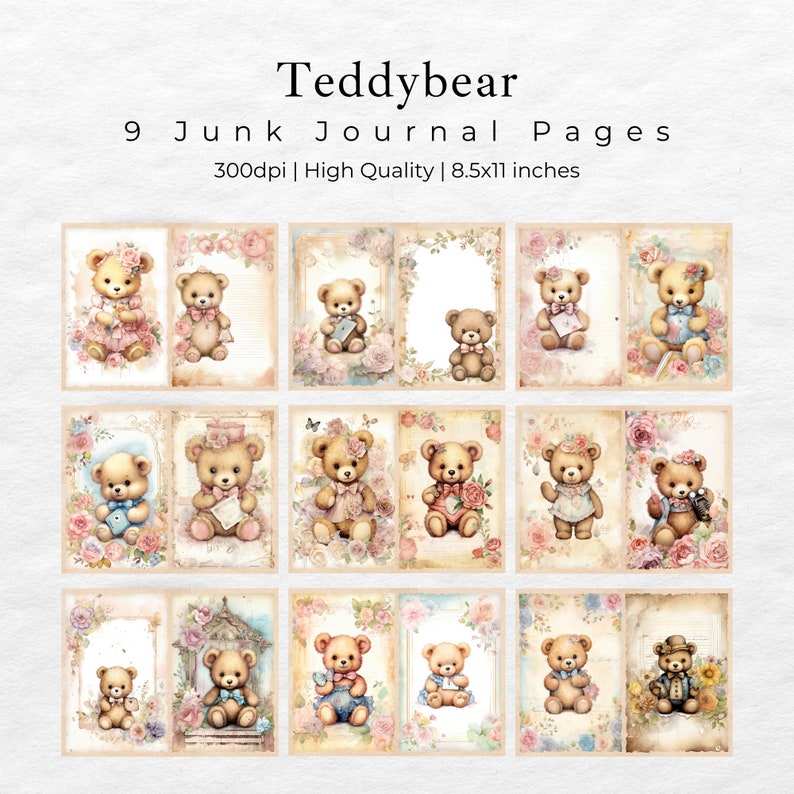 May include: Nine printable digital scrapbook pages featuring teddy bears in various poses and settings. The pages are decorated with flowers, butterflies, and other whimsical elements. 300dpi | High Quality | 8.5x11 inches
