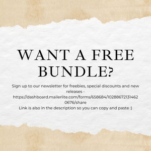 May include: Text on a torn paper background that reads "WANT A FREE BUNDLE?" and provides a link to sign up for a newsletter for freebies, special discounts, and new releases. The link is: https://dashboard.mailerlite.com/forms/658684/102886721314620676/share. The text also says "Link is also in the description so you can copy and paste :)"