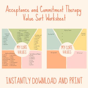 May include: A printable Acceptance and Commitment Therapy Value Sort Worksheet. The worksheet features sections for core values, including work, career, friendships, and relationships. It includes the text "Instantly Download and Print."