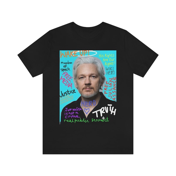 Immediate Release of Julian Assange, Free Julian Assange, Support Julian Assange, Journalism is not a crime, 100% cotton protest t-shirt