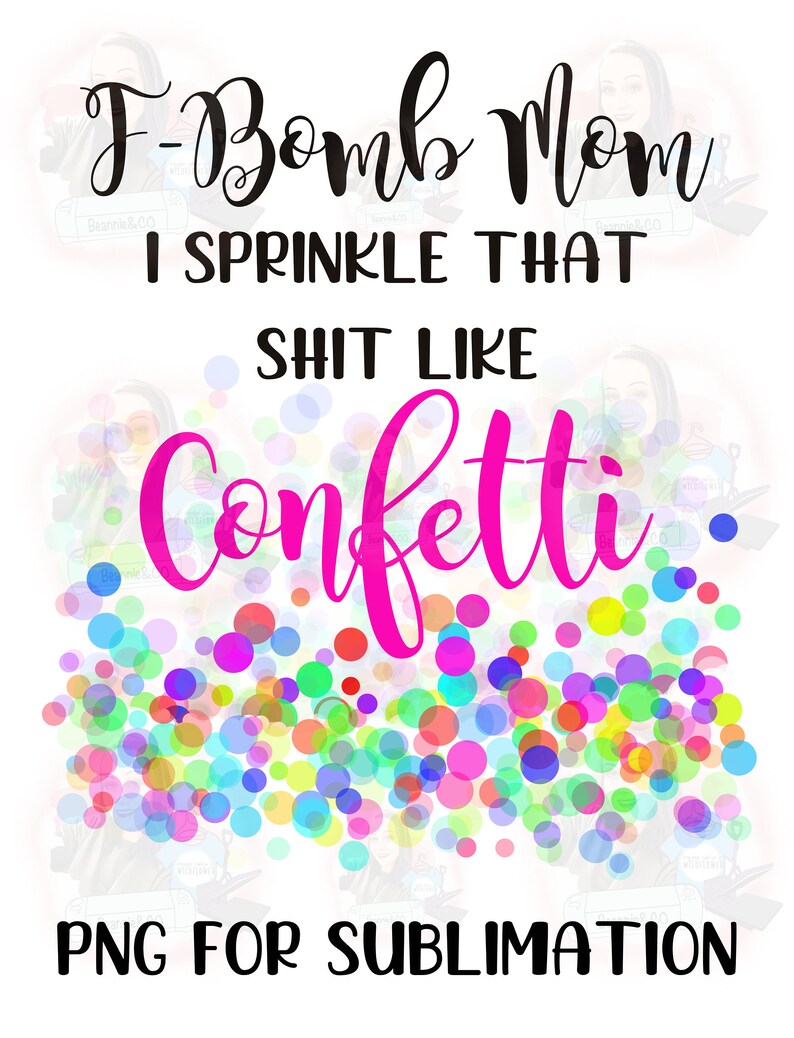 F Bomb Png F Bomb Mom Mom Png Confetti Png Sublimation Designs Downloads Clip Art Art Collectibles Jesuskidsng Org