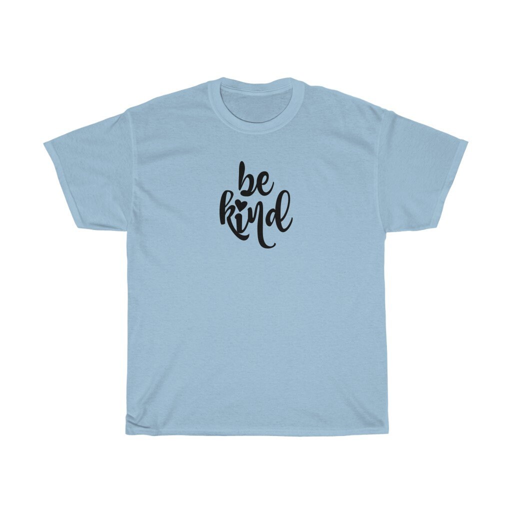 Be Kind Shirt Be Kind Inspirational Shirt Positivity Quote | Etsy