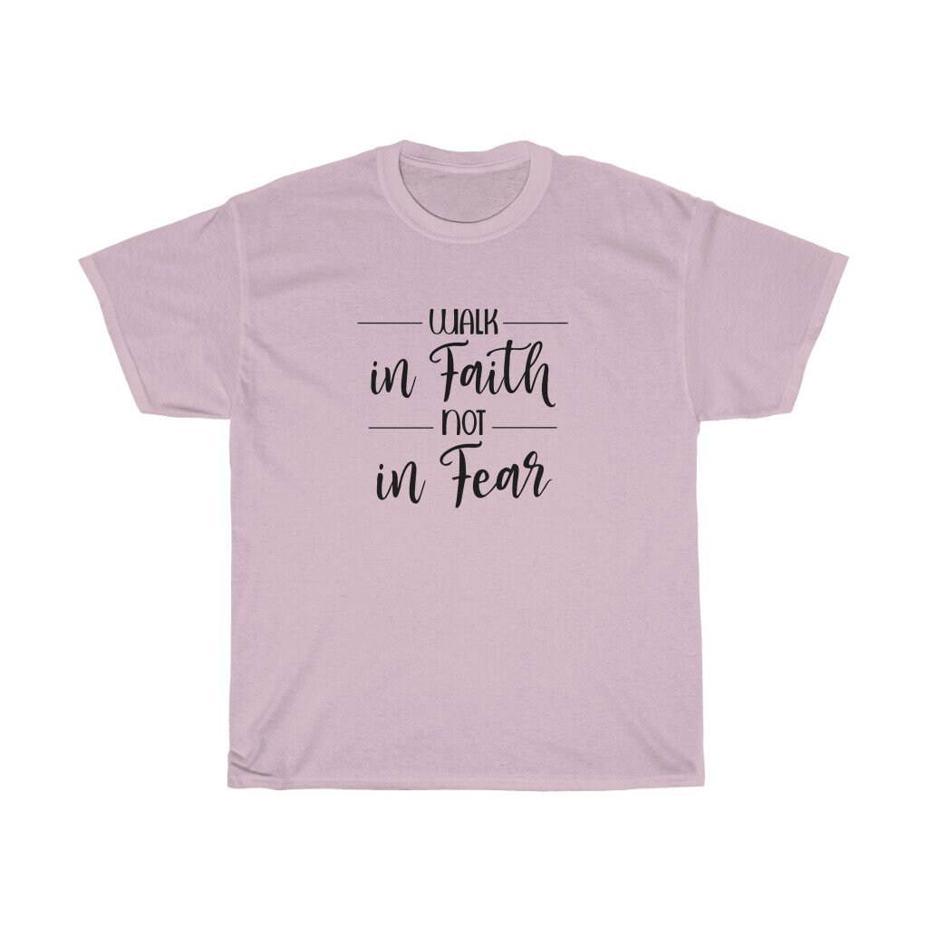 Walk in Faith Not in Fear Christian Shirts Faith Shirt | Etsy