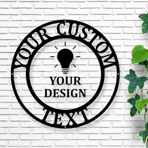 Custom Design Metal Sign, Your Custom Text Metal Sign, Custom Logo Design, Personalized Metal Sign, Metal Sign Custom, Custom Sign