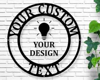 Custom Design Metal Sign, Your Custom Text Metal Sign, Custom Logo Design, Personalized Metal Sign, Metal Sign Custom, Custom Sign