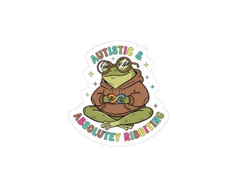 Autistic & Absolutely Ribbiting Sticker | Autism Meme, Neurodiversity Pride Frog-Core