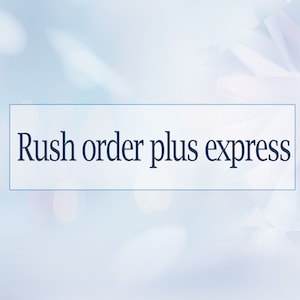 May include: A white background with a blue rectangle containing the text "Rush order plus express".