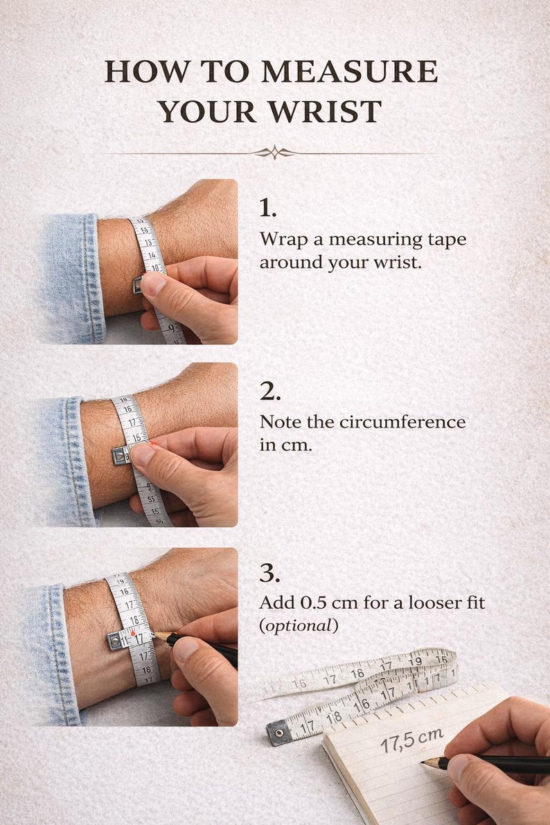 May include: Image showing how to measure your wrist for a bracelet or watch. The steps include wrapping a measuring tape around the wrist, noting the circumference in cm, and adding 0.5 cm for a looser fit. Text on the image reads "HOW TO MEASURE YOUR WRIST."