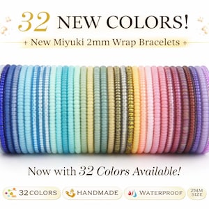May include: A selection of 32 Miyuki 2mm wrap bracelets in a spectrum of colours, including blues, greens, yellows, pinks, and purples. The image features the text "32 NEW COLOURS!" and "Now with 32 Colours Available!"