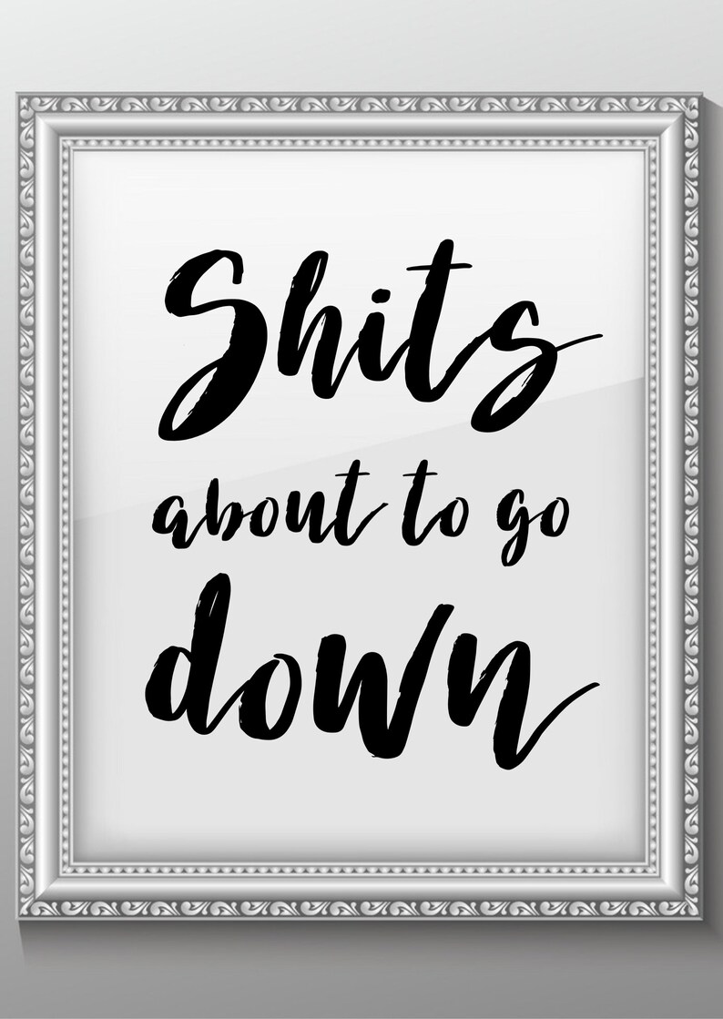 Shits About to Go Down Printable Wall Art Funny Quotes - Etsy