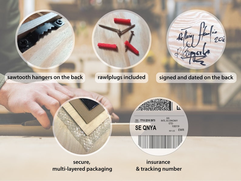 May include: A signed and dated wood art print with a sawtooth hanger on the back, rawlplugs included, and a secure multi-layered packaging with an insurance and tracking number label.