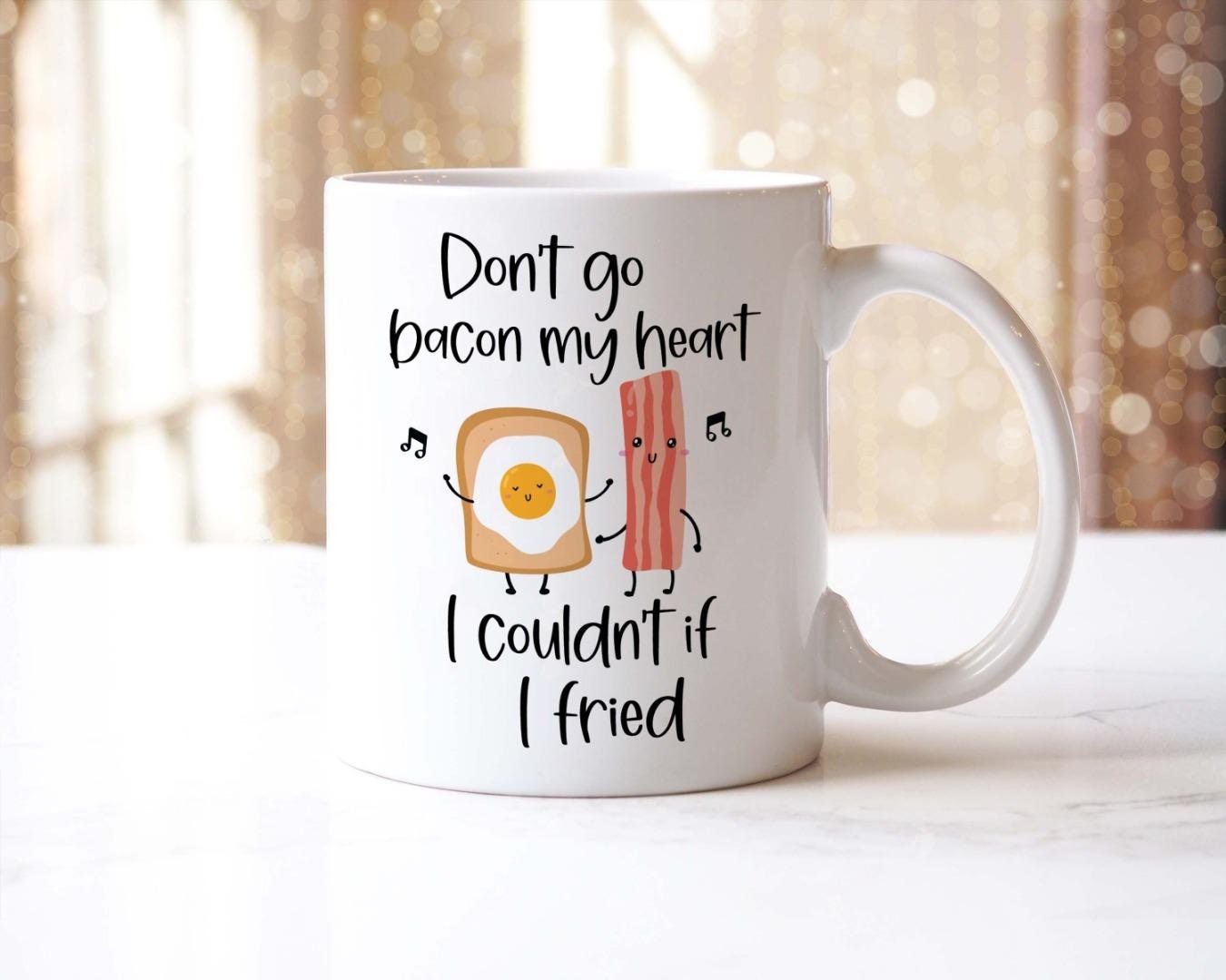 Don't Go Bacon My Heart - Funny Punny Couples Coffee Mug