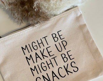 Kosmetiktasche mit Spruch | Kosmetiktasche Might be Makeup might be Snacks | Geschenk JGA | Geschenk Freundin