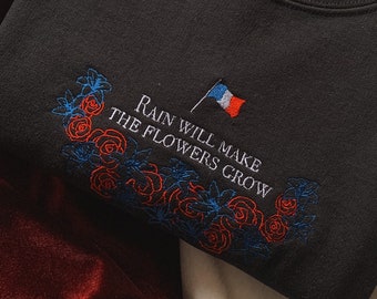 Rain Will Make the Flowers Grow Les Misérables Unisex Embroidered Sweatshirt