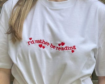 I'd Rather Be Reading Unisex Embroidered T Shirt